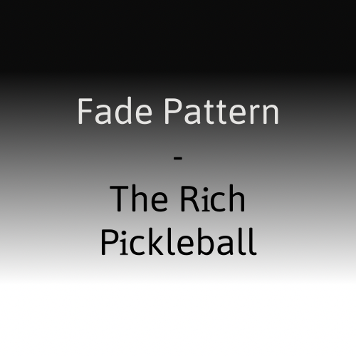 Fade Pattern - The Rich - Pickleball