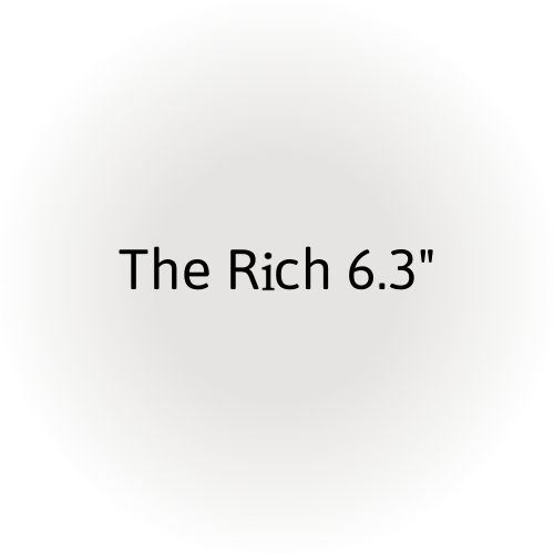 The Rich 6.3"